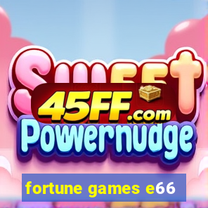 fortune games e66